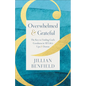 Overwhelmed & Grateful: The Key to Finding God's Goodness in All Life's Ups & Downs