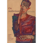On Addiction: Insights from History, Ethnography, and Critical Theory