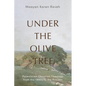 Under the Olive Tree: Palestinian Christian Theology from the 1980s to the Present