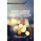 Service-Learning at the American Community College: Theoretical and Empirical Perspectives