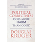 Political Correctness Does More Harm Than Good