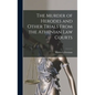 The Murder of Herodes and Other Trials From the Athenian Law Courts