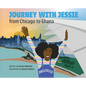 Journey with Jessie from Chicago to Ghana