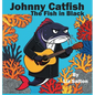 Johnny Catfish the Fish in Black