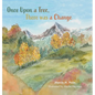 Once Upon a Tree, There was a Change