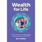 Wealth For Life: The Business Owner's 9-Step Guide To Creating Wealth For Family & Life