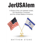 JerUSAlem: A Study of the Link between Israel, the Abrahamic Covenant, and the United States of America