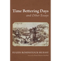 Time Bettering Days and Other Essays