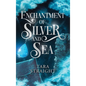 Enchantment of Silver and Sea