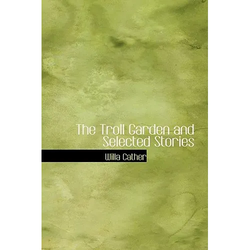 The Troll Garden and Selected Stories
