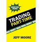 Trading Part-Time: How to Trade the Stock Market Part-Time!