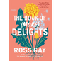 The Book of (More) Delights: Essays