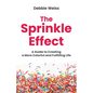 The Sprinkle Effect: A Guide to Creating a More Colorful and Fulfilling Life