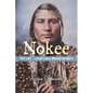 Nokee, The Last of the Great Lakes Mound Builders: Who will remember my people when I am gone?