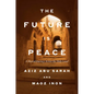 The Future Is Peace: A Shared Journey Across the Holy Land