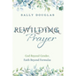Rewilding Prayer: God Beyond Gender, Faith Beyond Formulas