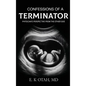Confessions of a Terminator: Physician's Perspective from the Other Side