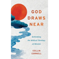 God Draws Near: Rethinking the Biblical Theology of Mission