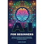 AI for Beginners: Master AI Learning With Easy-to-Understand Tool Selection, Hands-On Practice and Career Optimization Insights