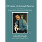 50 Years of Animal Rescue: A Book Every Animal Lover Must Own