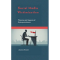 Social Media Victimization: Theories and Impacts of Cyberpunishment