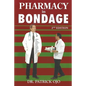 Pharmacy in Bondage: 2nd Edition