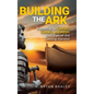 Building the Ark: Preparing to Contain, Sustain, and Attain Your Part of the Coming Harvest