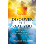 Discover The Real You: Release Past Hurts, Negative Habits, and Hang-Ups