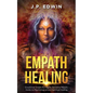 Empath Healing: Emotional Insight for Highly Sensitive People, Guide to Psychological and Spiritual Healing