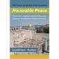 100 Years of Middle East Conflict - Honorable Peace: How Can Lasting Peace Be Secured Between the Muslim World and Israel
