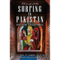Surfing in Pakistan: How Great Books, Art, Language, and the Internet Unite Two People, Two Cultures, and All of Us