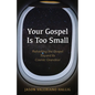 Your Gospel Is Too Small: Reframing the Gospel Toward Its Cosmic Grandeur