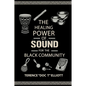 The Healing Power of Sound for the Black Community