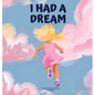 I Had a Dream