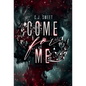 Come for Me