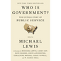 Who Is Government?: The Untold Story of Public Service