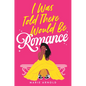 I Was Told There Would Be Romance