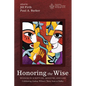 Honoring the Wise: Wisdom in Scripture, Ministry, and Life: Celebrating Lindsay Wilson's Thirty Years at Ridley