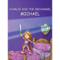 Charlie and the Archangel Michael