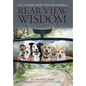 Rear View Wisdom: Life Lessons from Treating Animals