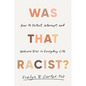 Was That Racist?: How to Detect, Interrupt, and Unlearn Bias in Everyday Life