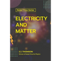 Electricity and Matter