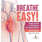 Breathe Easy! Function and Role of the Respiratory and Circulatory Systems Blood Components Grade 6-8 Life Science