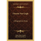 Vincent Van Gogh: A Biographical Study