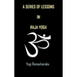 A Series of Lessons in Raja Yoga