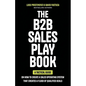 The B2B Sales Playbook: A Tactical Guide on How to Create a Sales Operating System That Creates a Flood of Qualified Deals