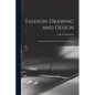 Fashion Drawing and Design: A Practical Manual for art Students and Others