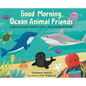 Good Morning, Ocean Animal Friends