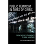 Public Feminism in Times of Crisis: From Sappho's Fragments to Viral Hashtags