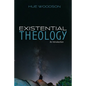 Existential Theology: An Introduction